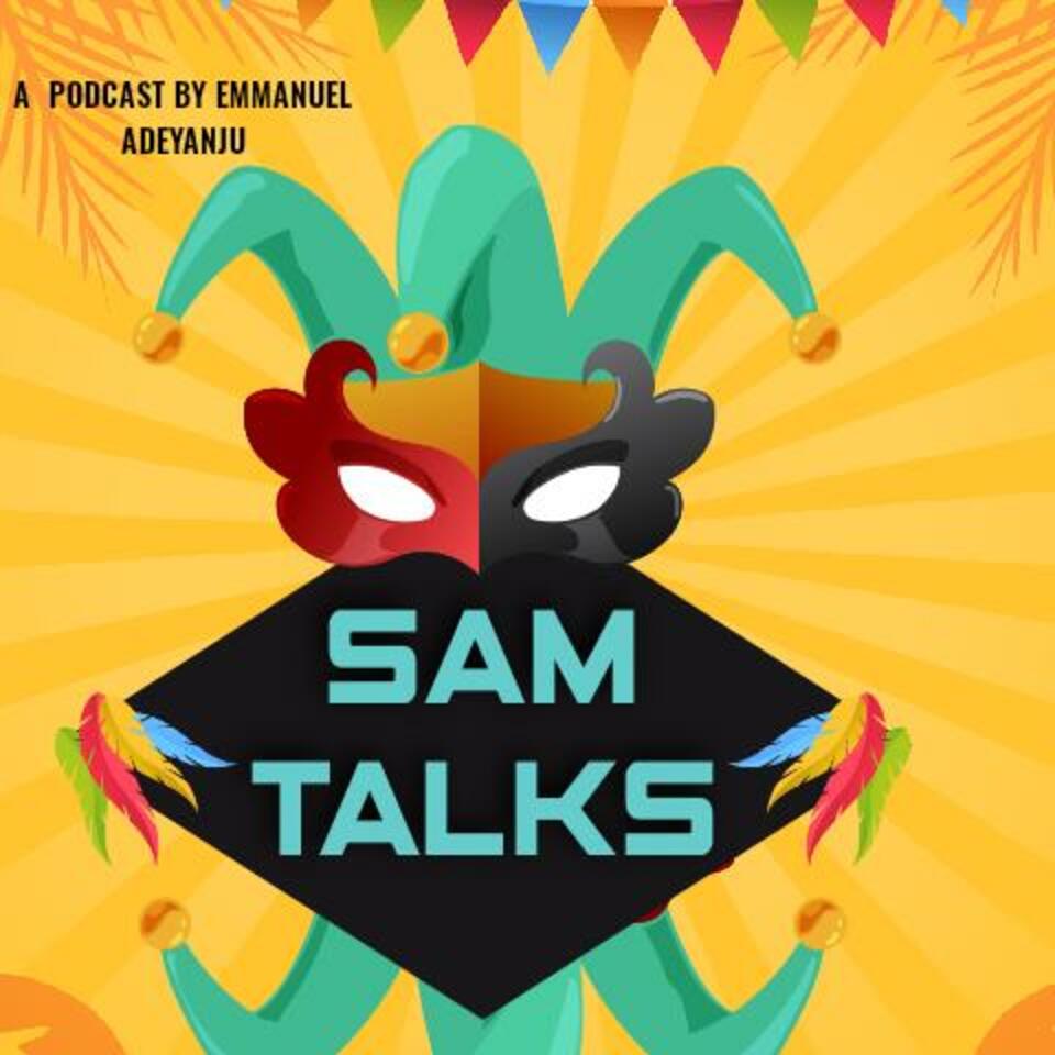 SAM TALKS