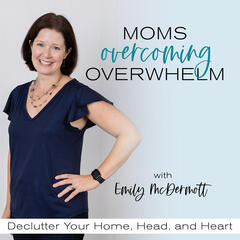 Decluttering for Overwhelmed Moms - Moms Overcoming Overwhelm | Decluttering Tips, Systems, Routines for Moms, Home Organization