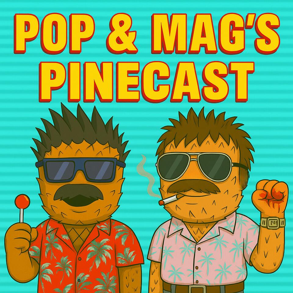 Pop & Mag’s Pinecast
