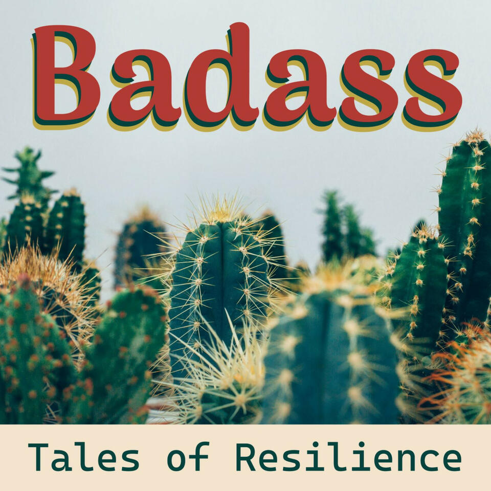 Badass: Tales of Resilience