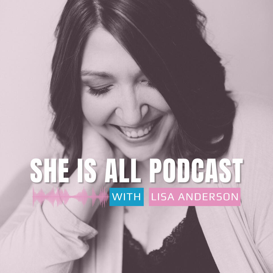 She Is All Podcast