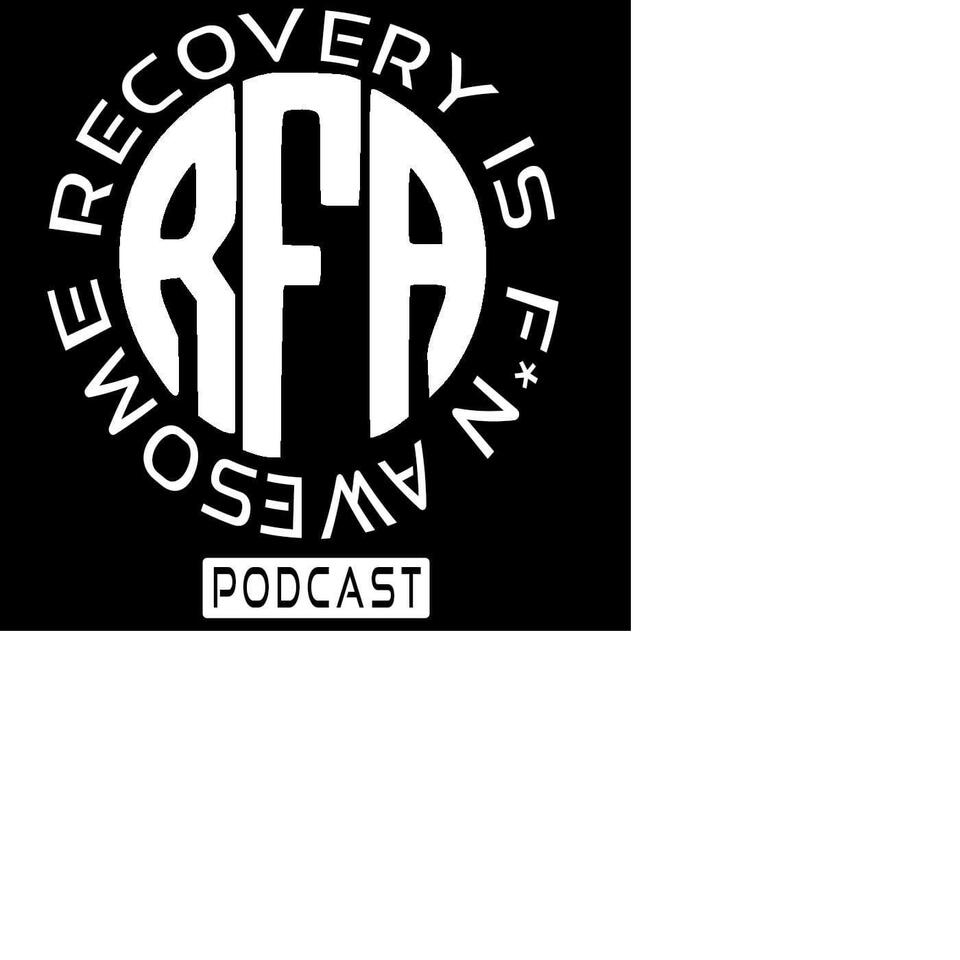 Recovery is F’N Awesome Podcast