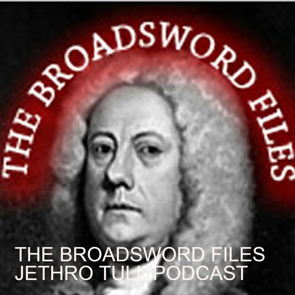 THE BROADSWORD FILES JETHRO TULL PODCAST