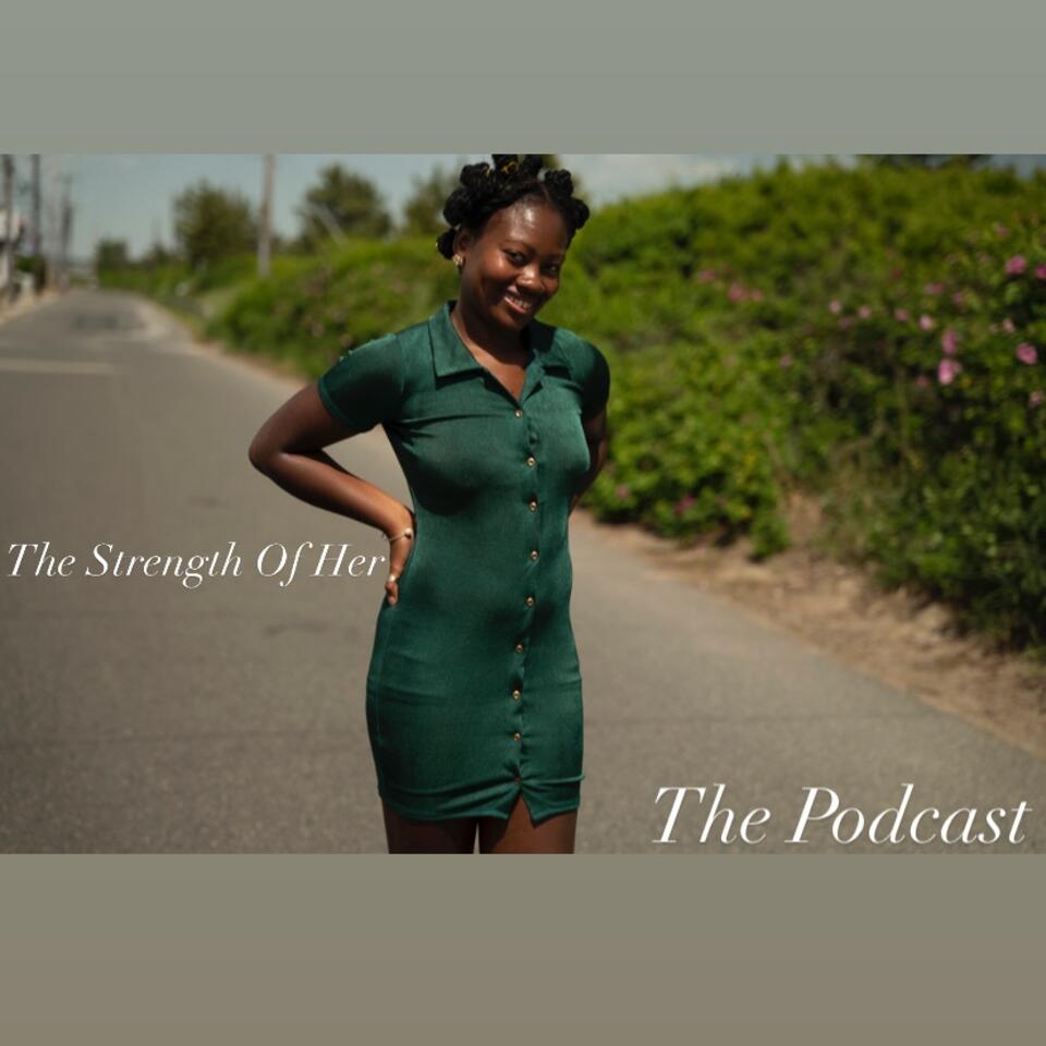 The Strength Of Her Podcast