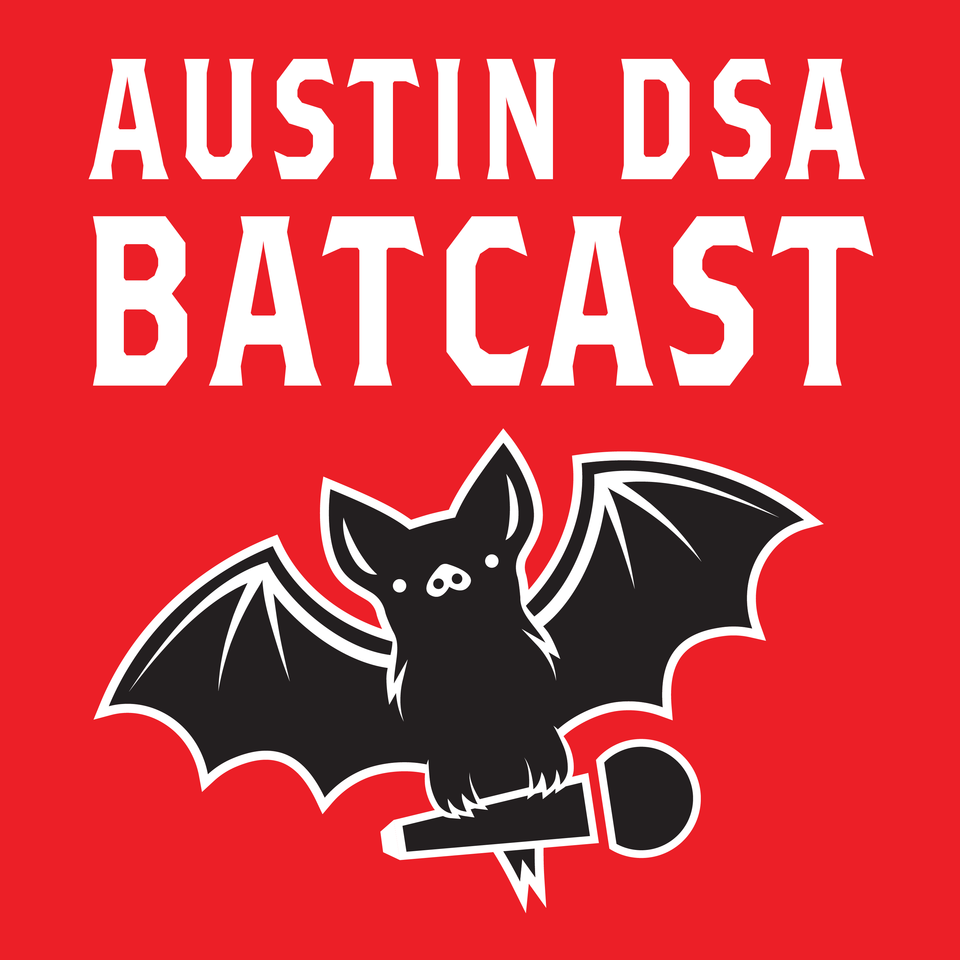 Austin DSA Batcast