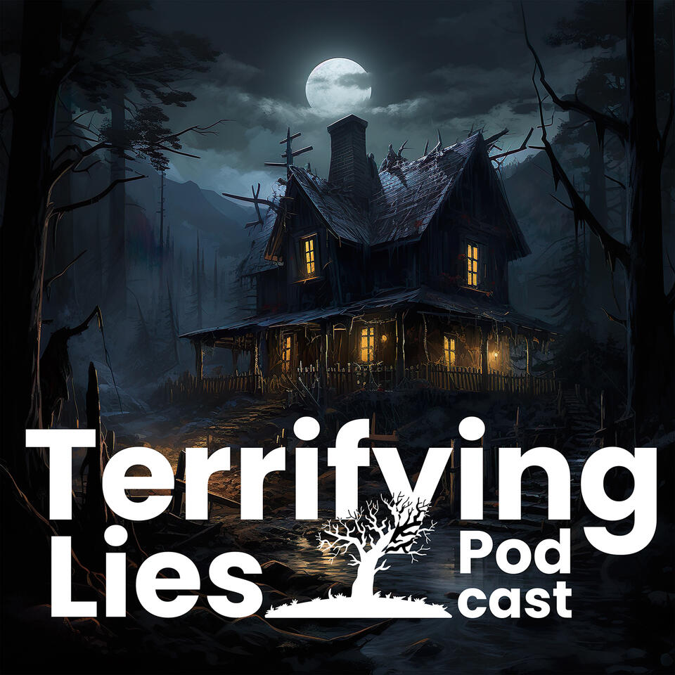 Terrifying Lies Podcast