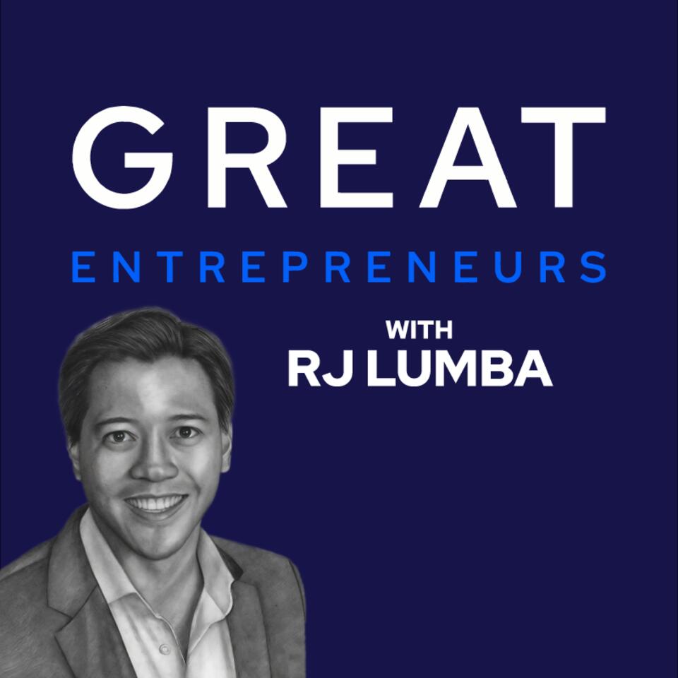 Great Entrepreneurs with RJ Lumba