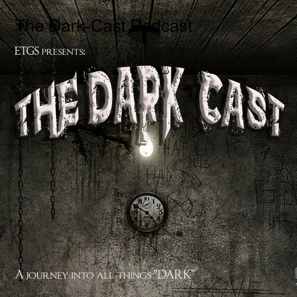 The Dark-Cast Podcast