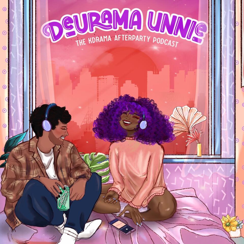 Deurama Unnie: The Kdrama Afterparty Podcast