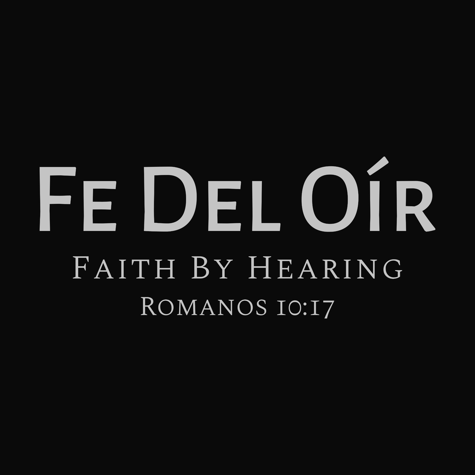 Fe Del Oír Faith by Hearing