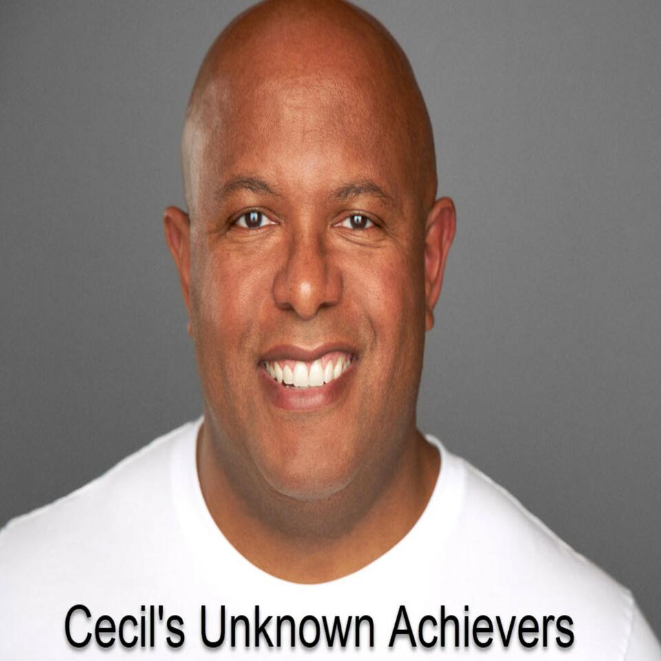 Cecil’s Unknown Achievers