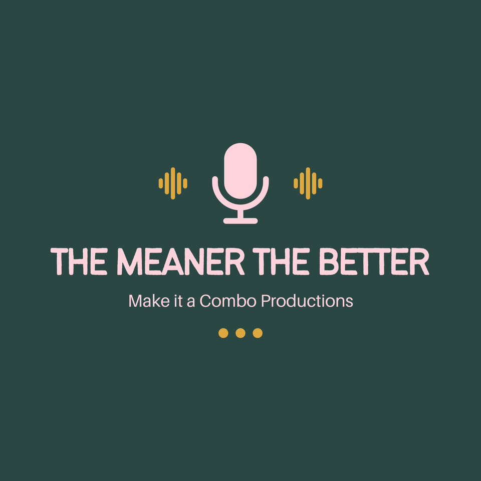 The Meaner The Better