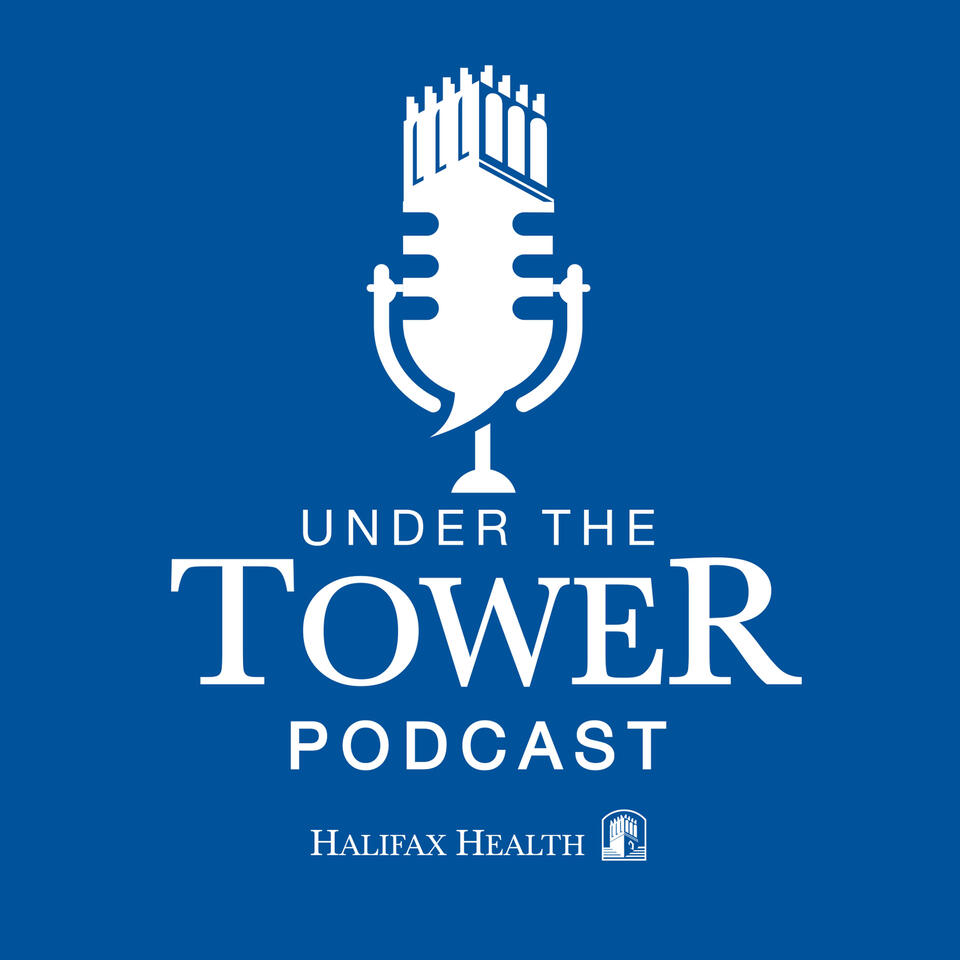 Under the Tower, a Halifax Health Podcast