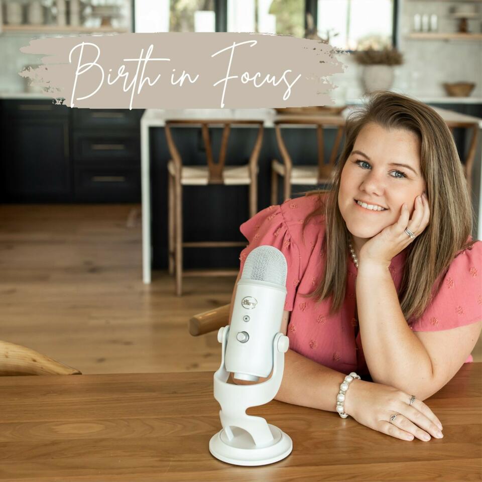 The Birth in Focus Podcast