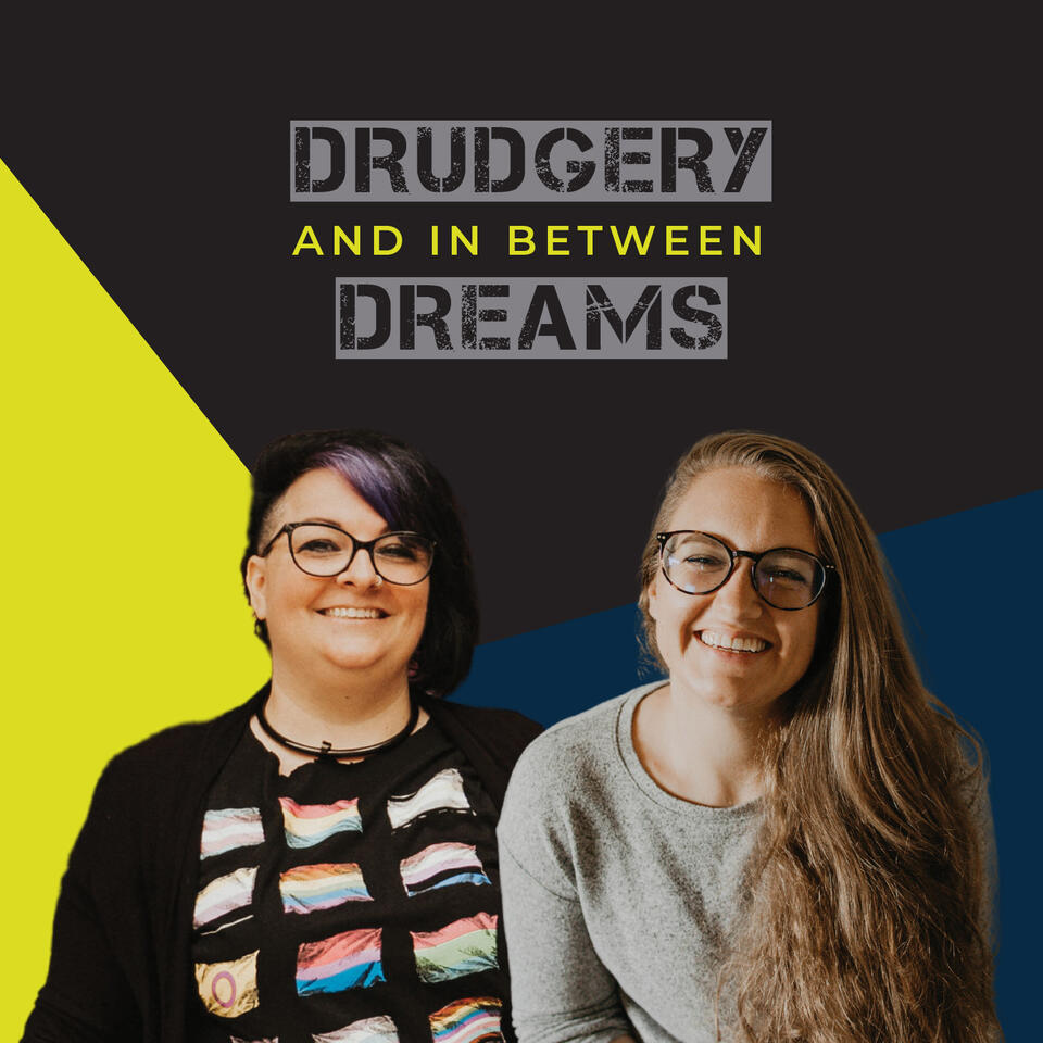 Drudgery and Dreams