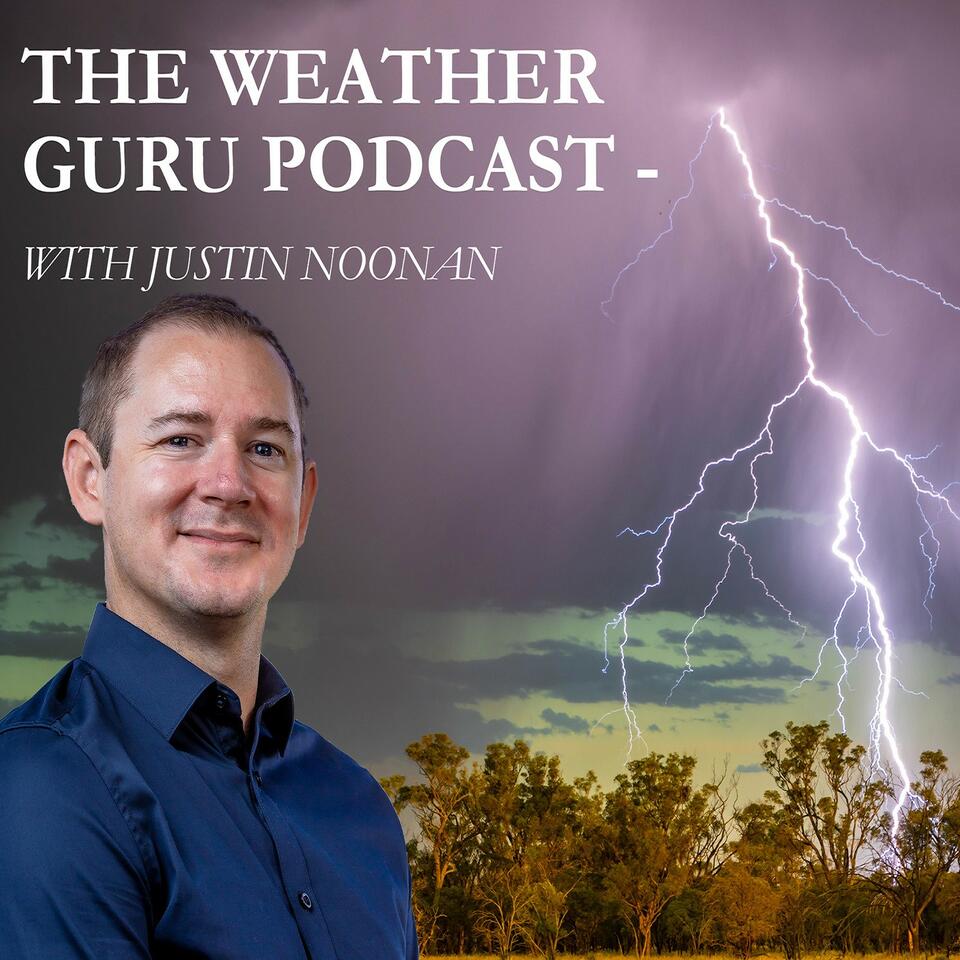 The Weather Guru podcast - with Justin Noonan