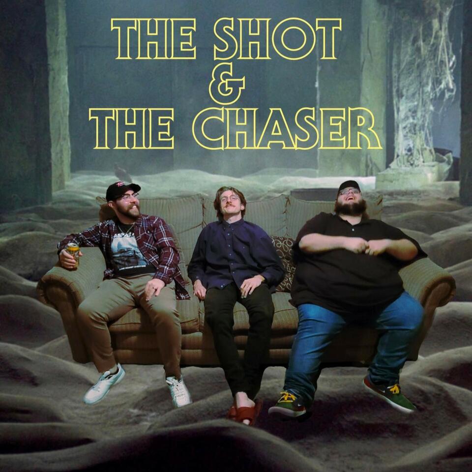 The Shot & The Chaser