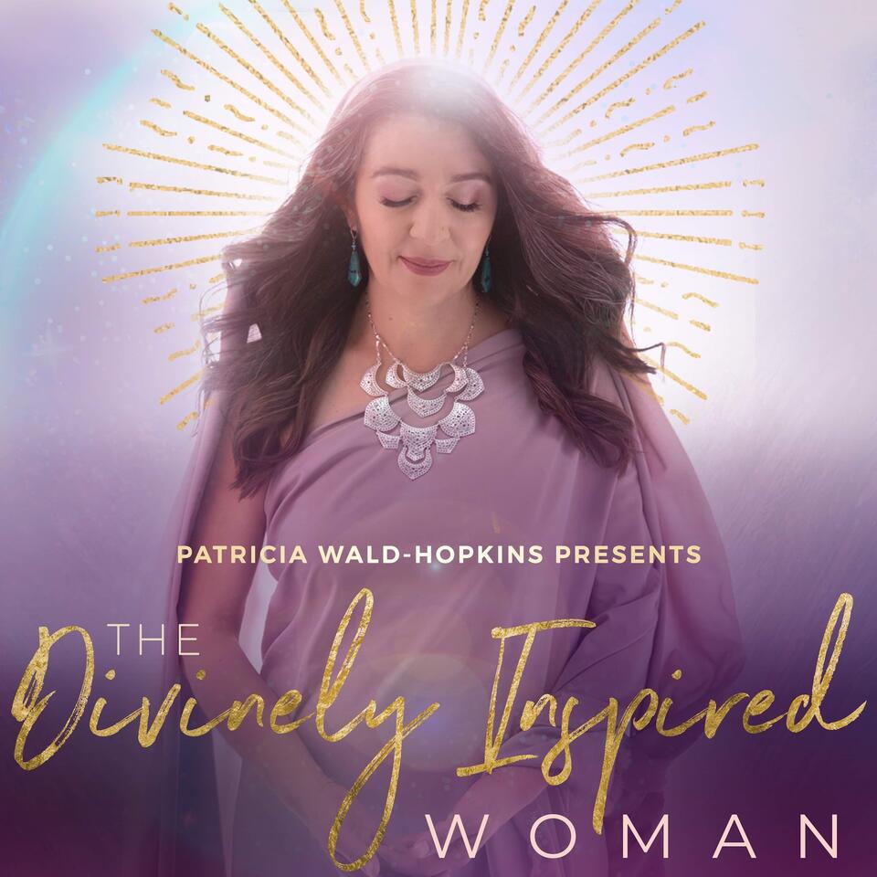 The Divinely Inspired Woman Podcast