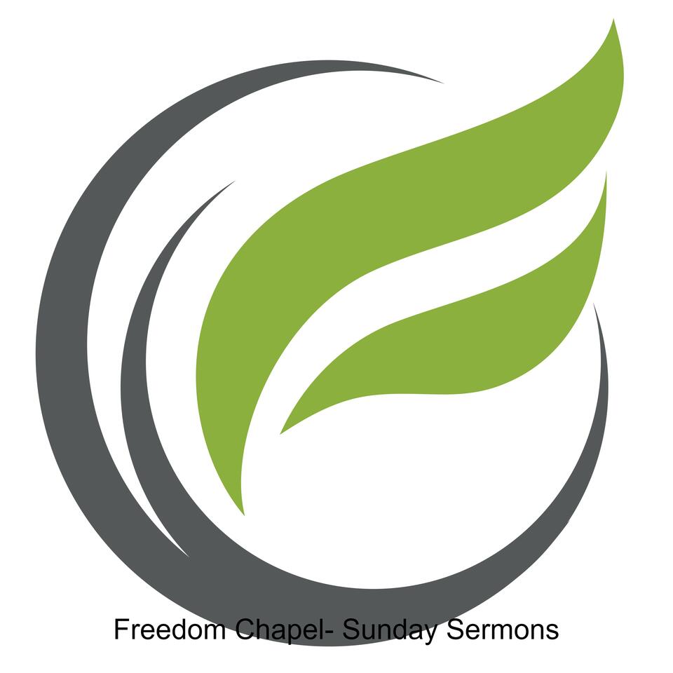 Freedom Chapel- Sunday Messages