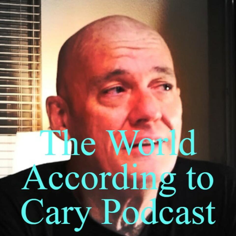 The World According to Cary Podcast
