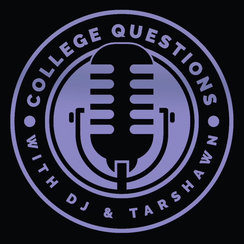 College Questions with Dj and Tarshawn