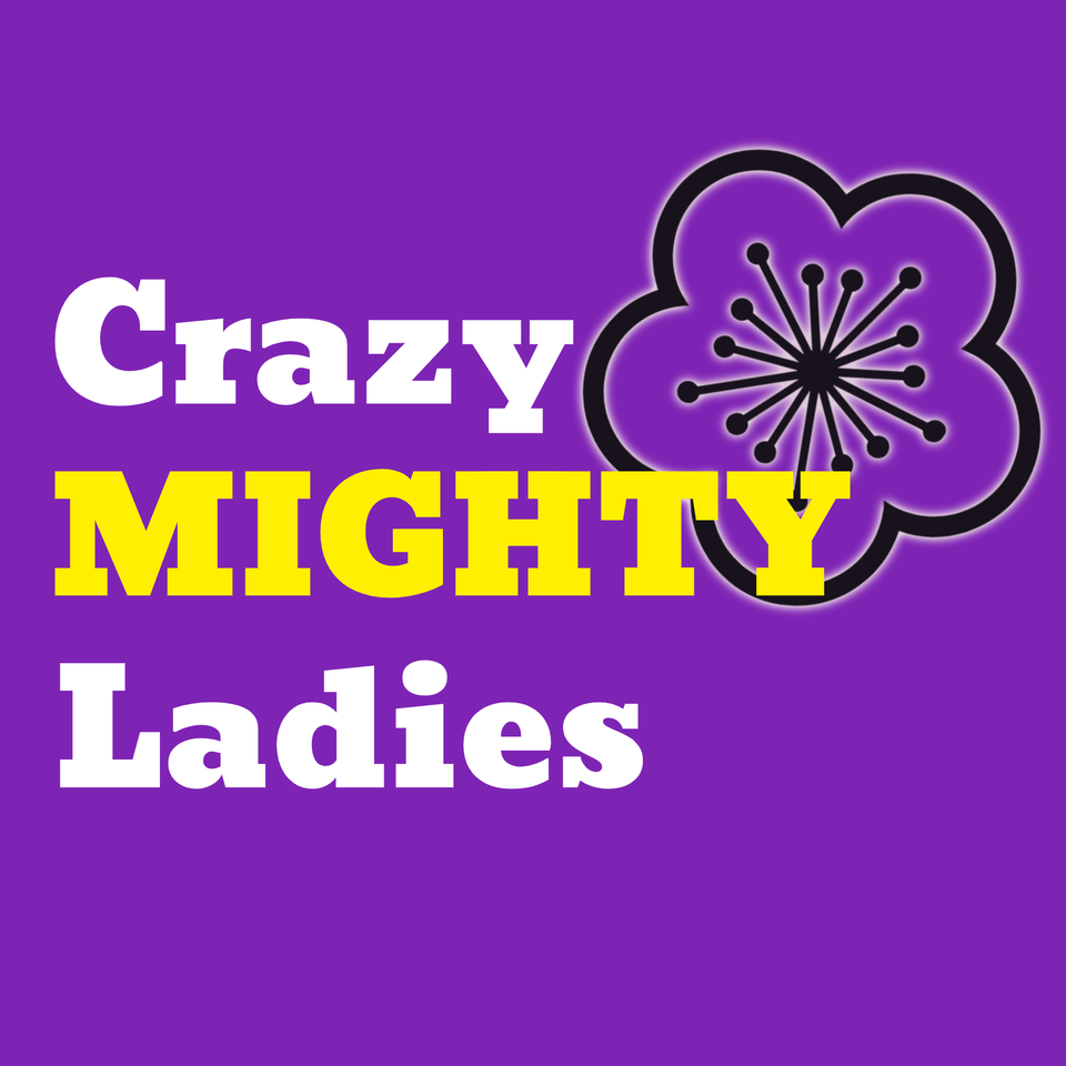 Crazy Mighty Ladies