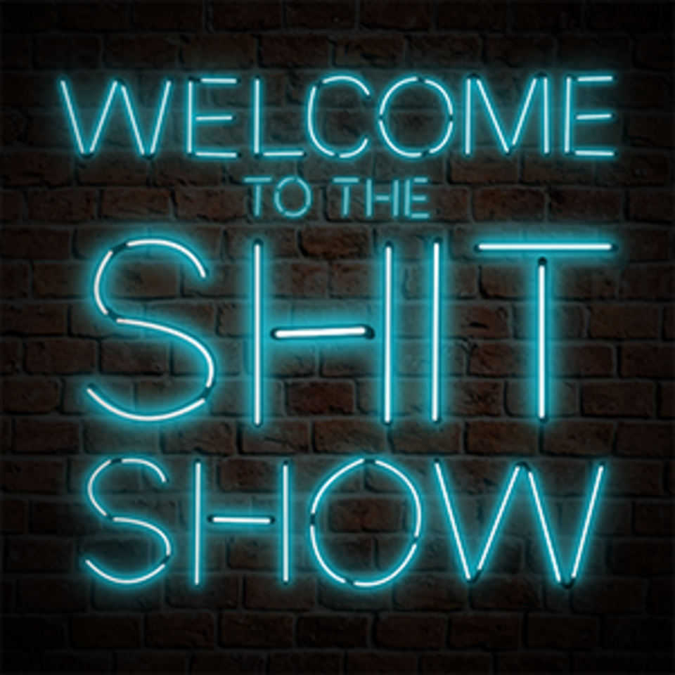 Welcome to the Shitshow