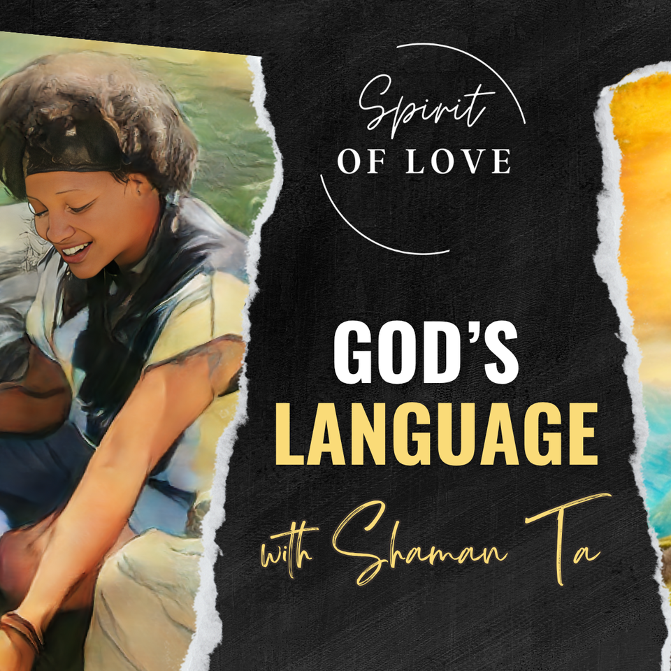 God’s Language with Shaman Ta