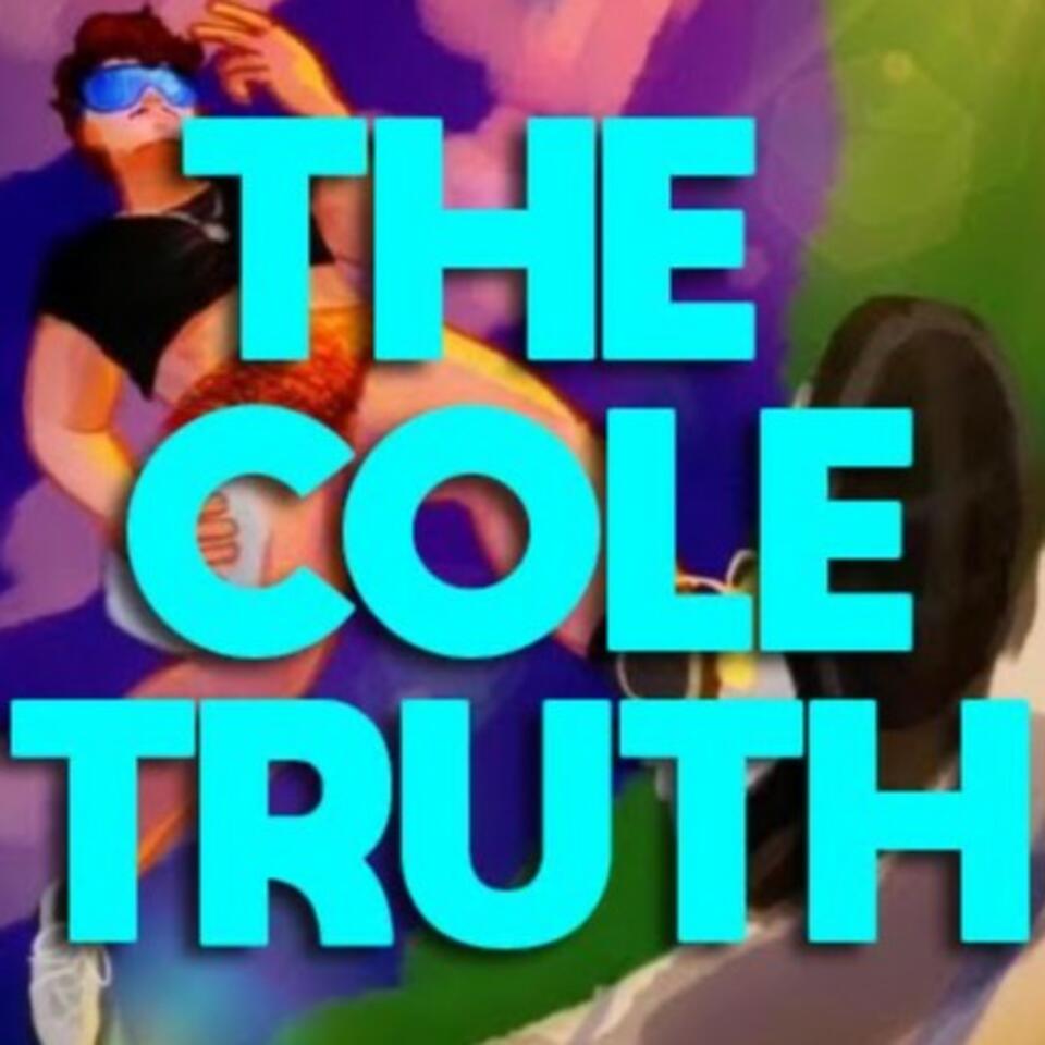 The Cole Truth Podcast