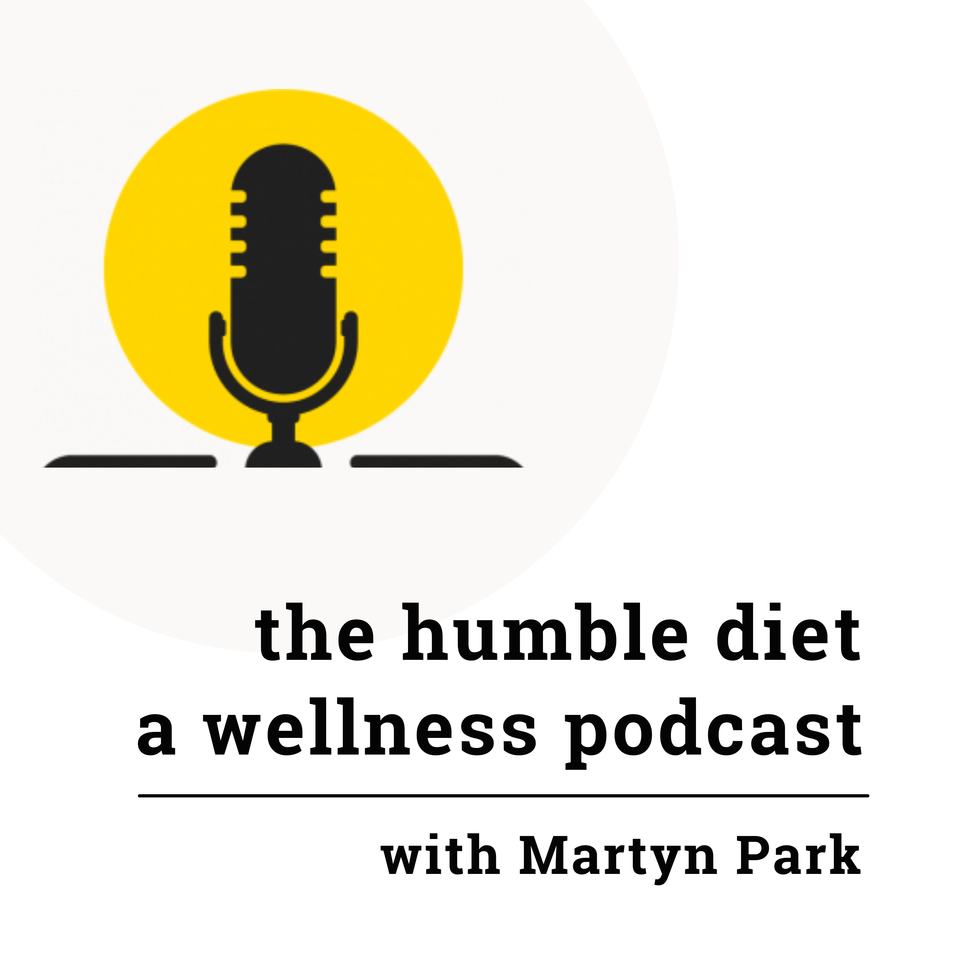 The Humble Diet: with Martyn Park
