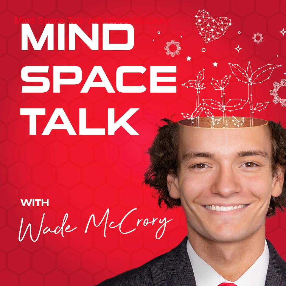 Mind Space Talk with Wade McCrory