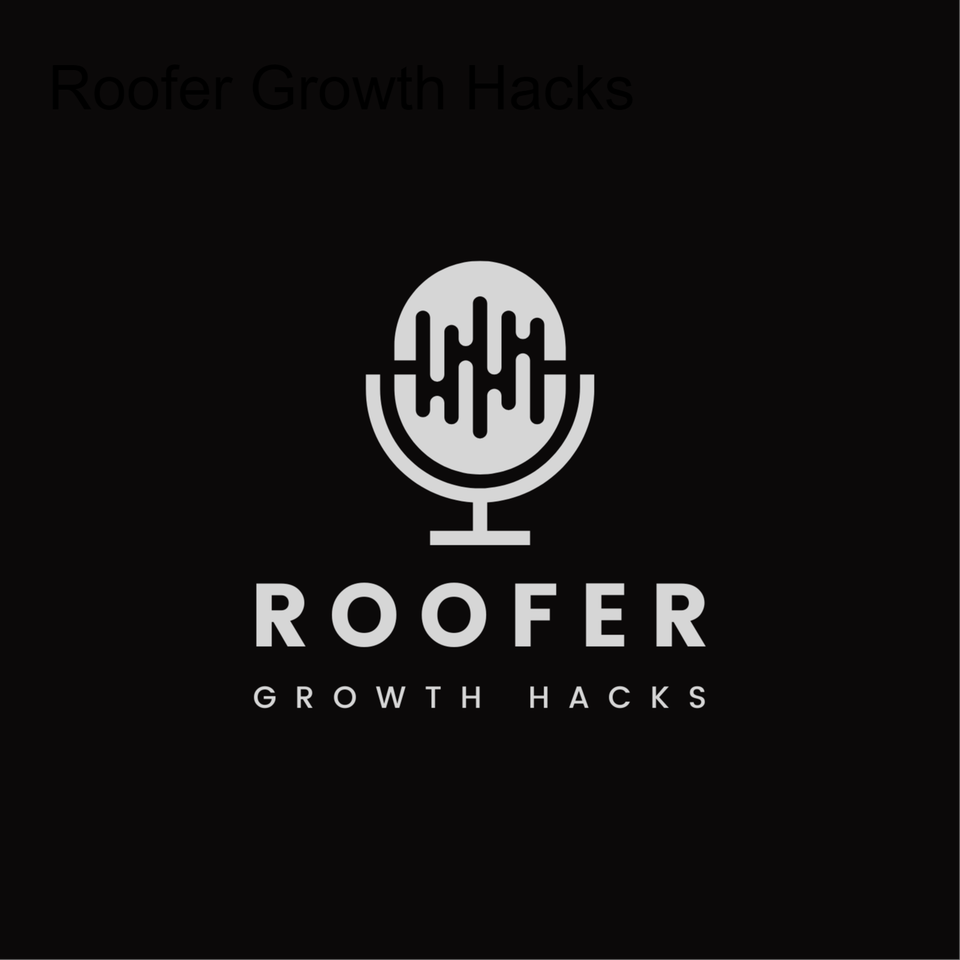 Roofer Growth Hacks