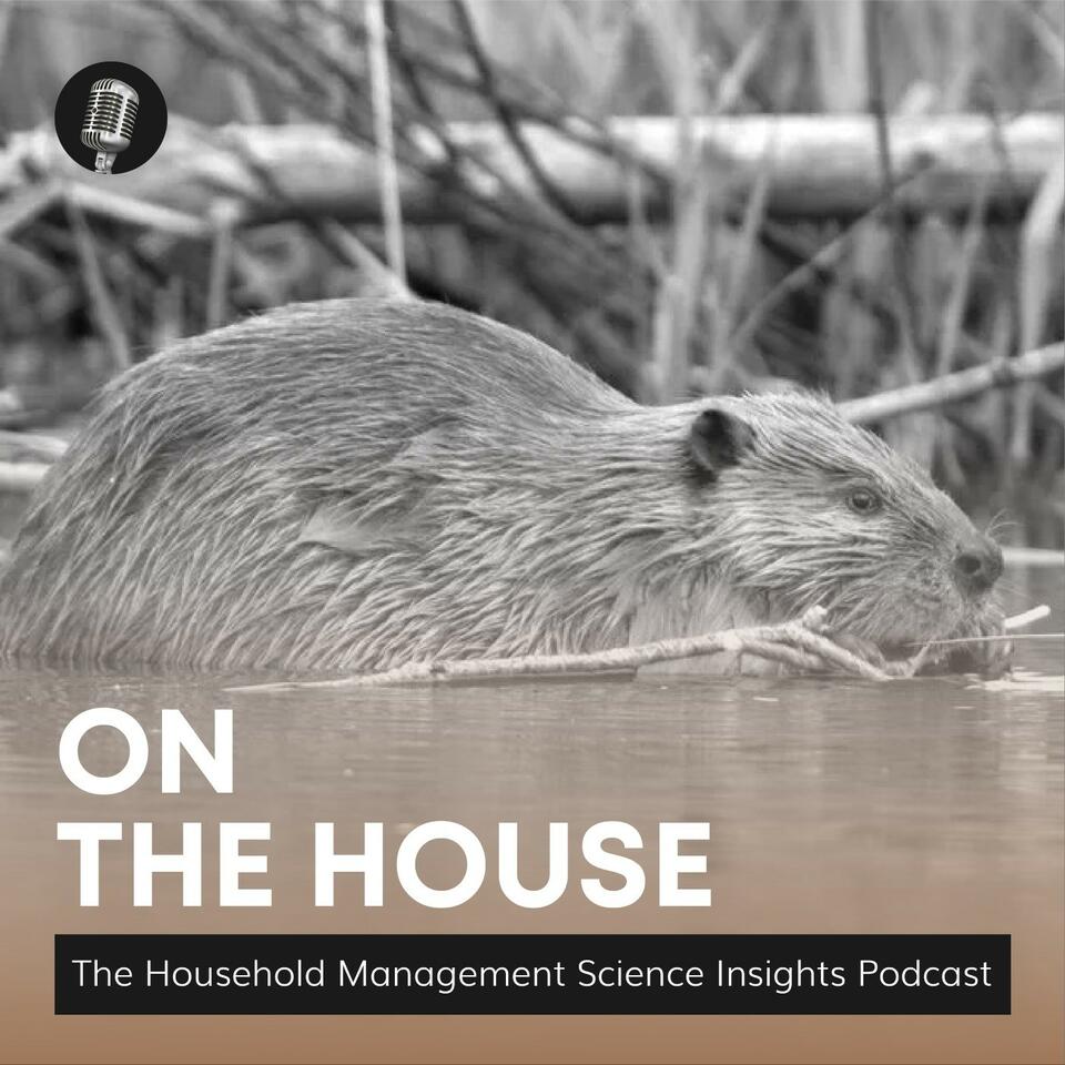 On the House: The Household Management Science Insights Podcast