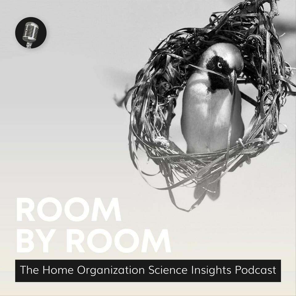 Room by Room: The Home Organization Science Insights Podcast