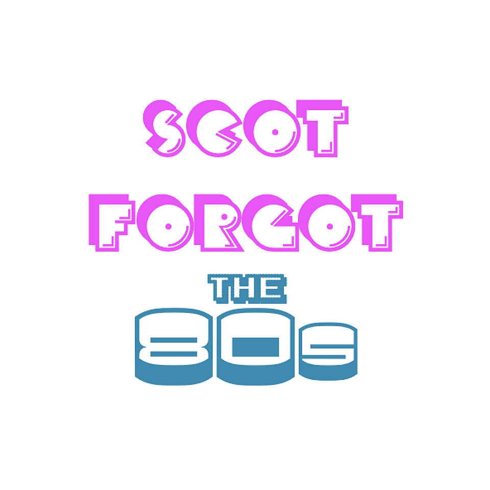 Scot Forgot the 80s