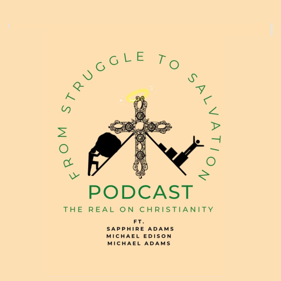 From Struggle to Salvation Podcast: The Real on Christianity