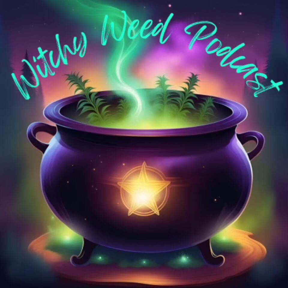 Witchy Weed Podcast