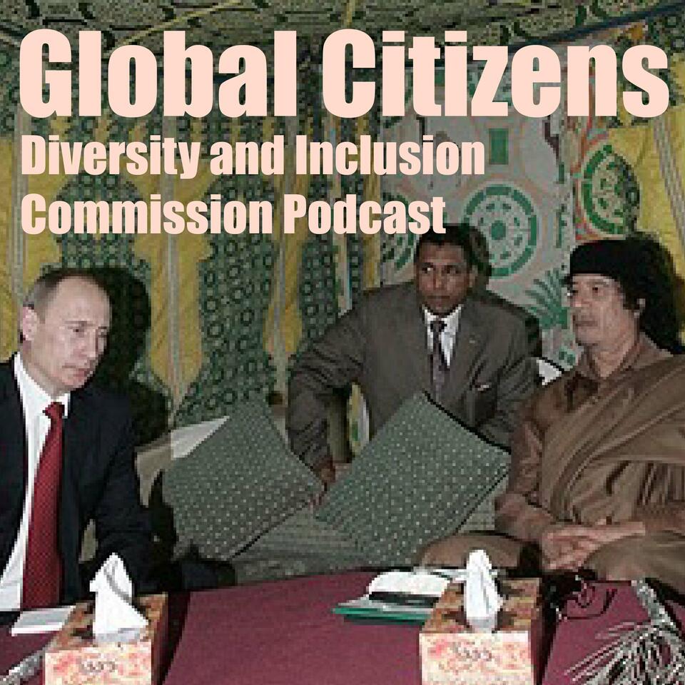 Global Citizens: Diversity and Inclusion Commission Podcast