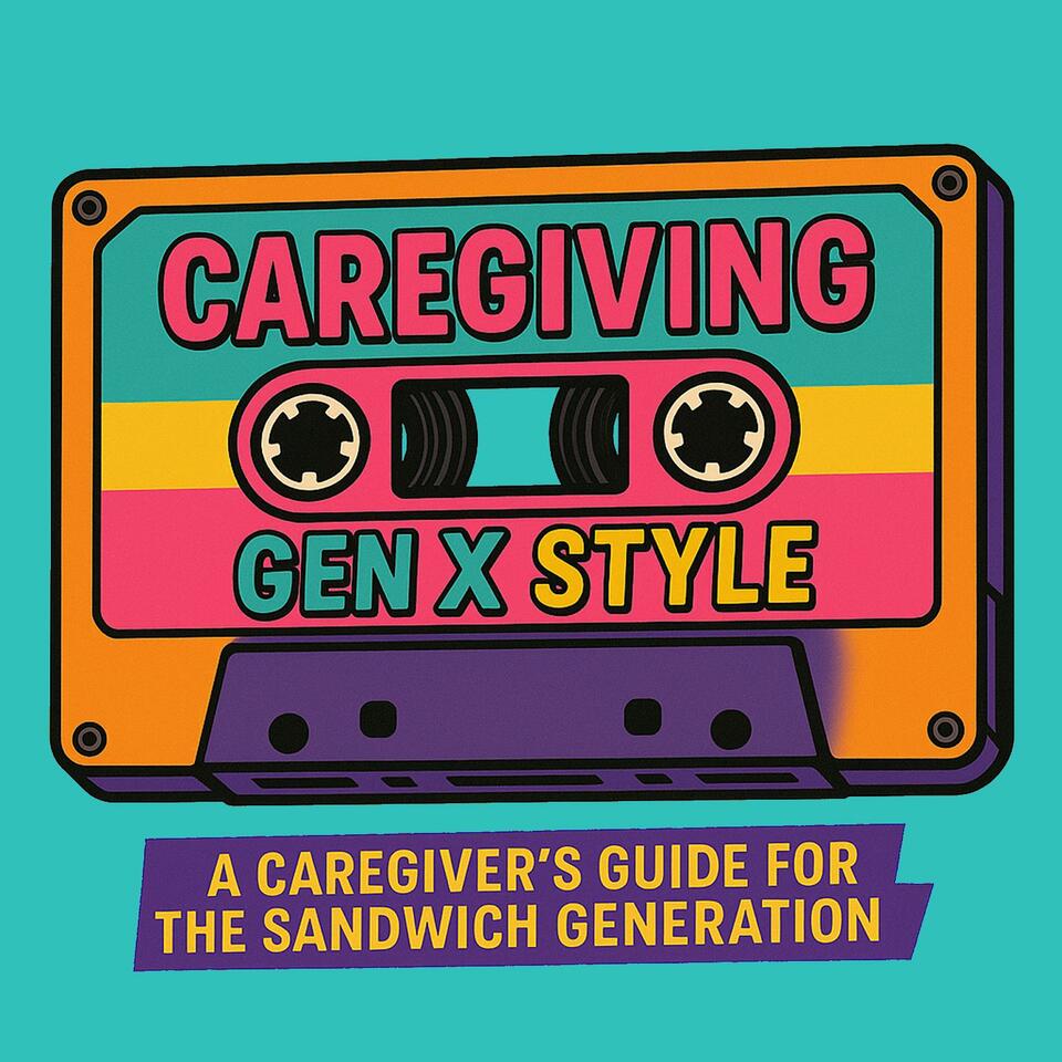 Caregiving Gen X Style