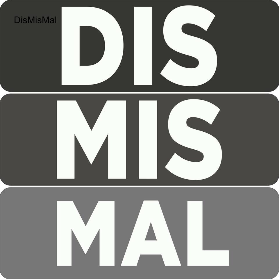 DisMisMal