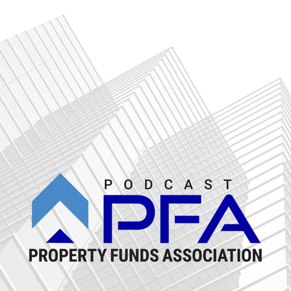 The Property Funds Association’s Podcast