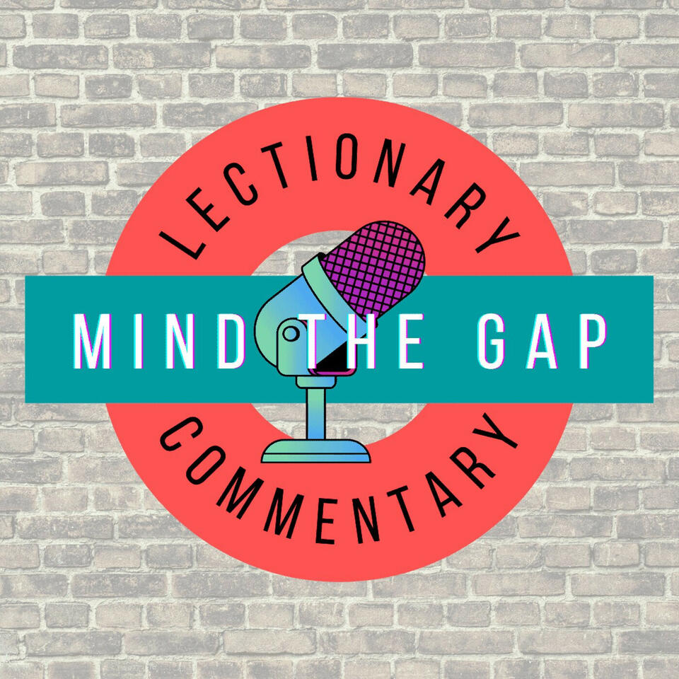 Mind the Gap: Lectionary Commentary
