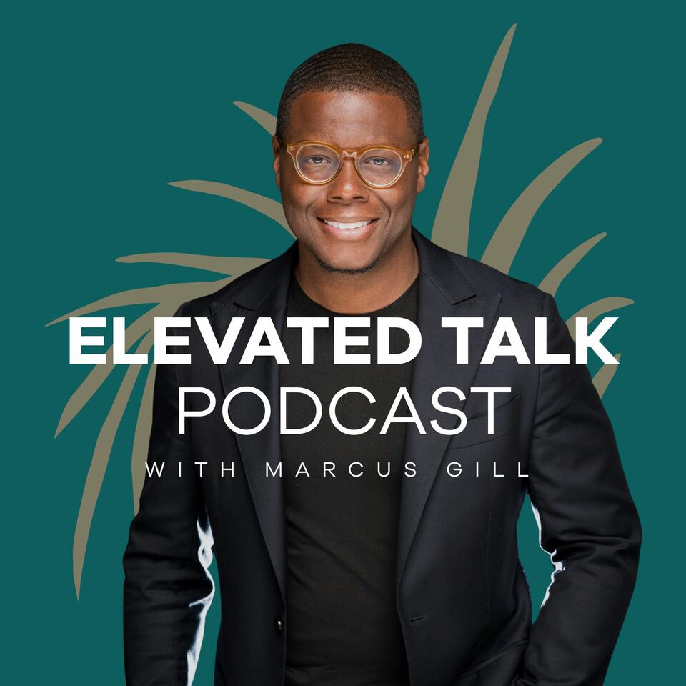 Elevated Talk with Marcus Gill