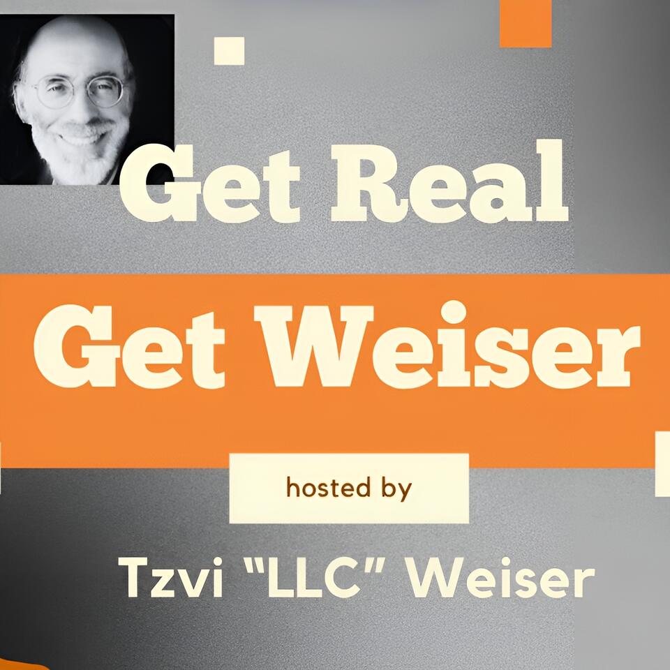 The Get Real, Get Weiser (Real Estate) Podcast