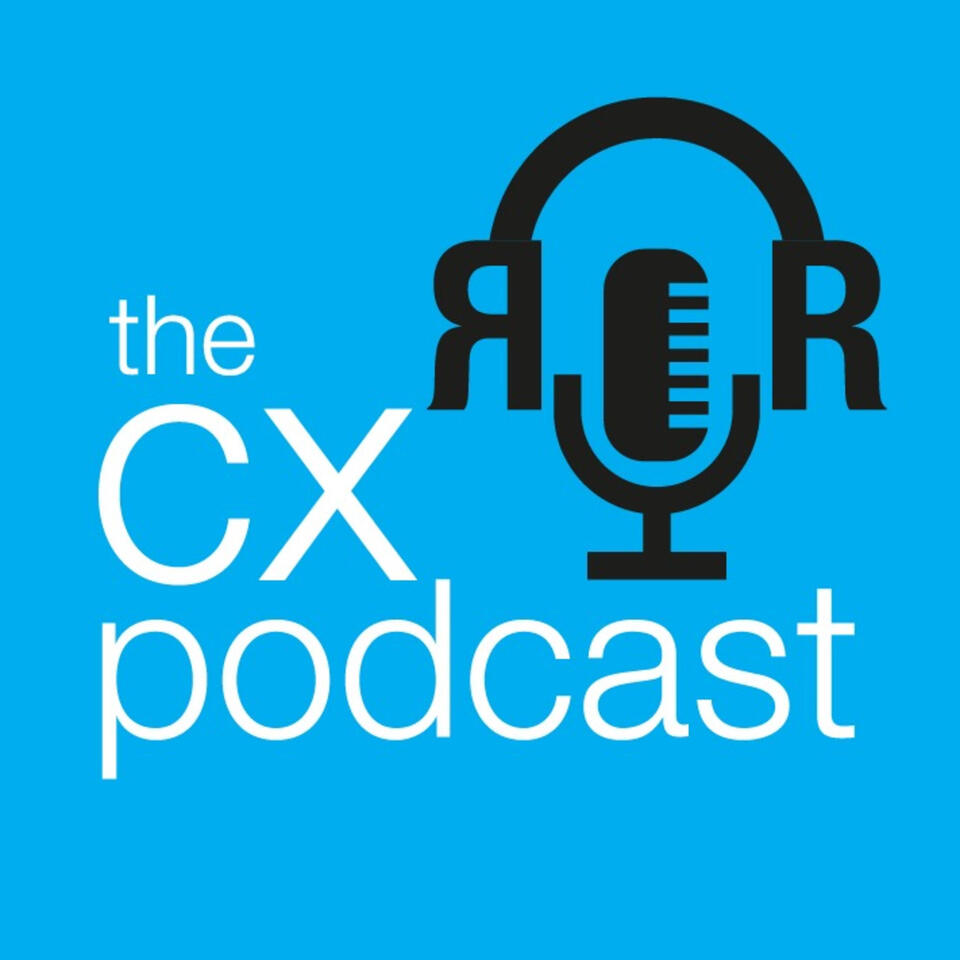 The CX Podcast R&R