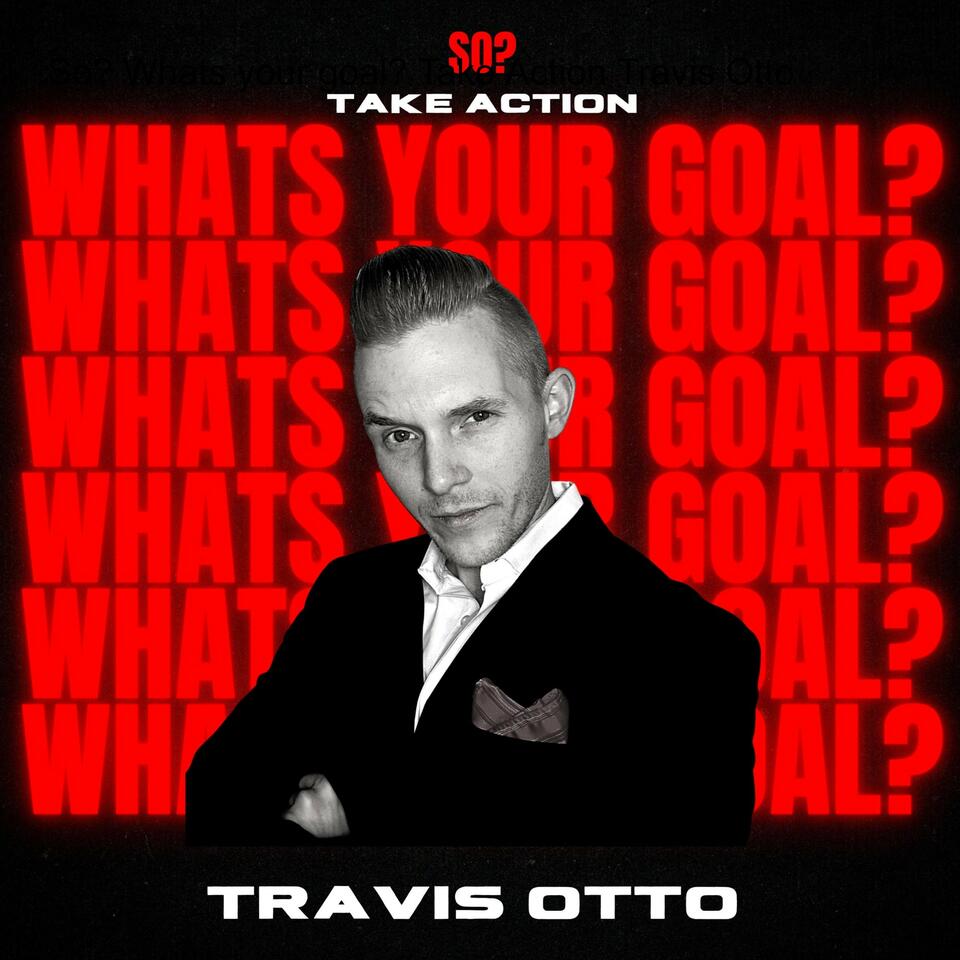 So Whats your goal?