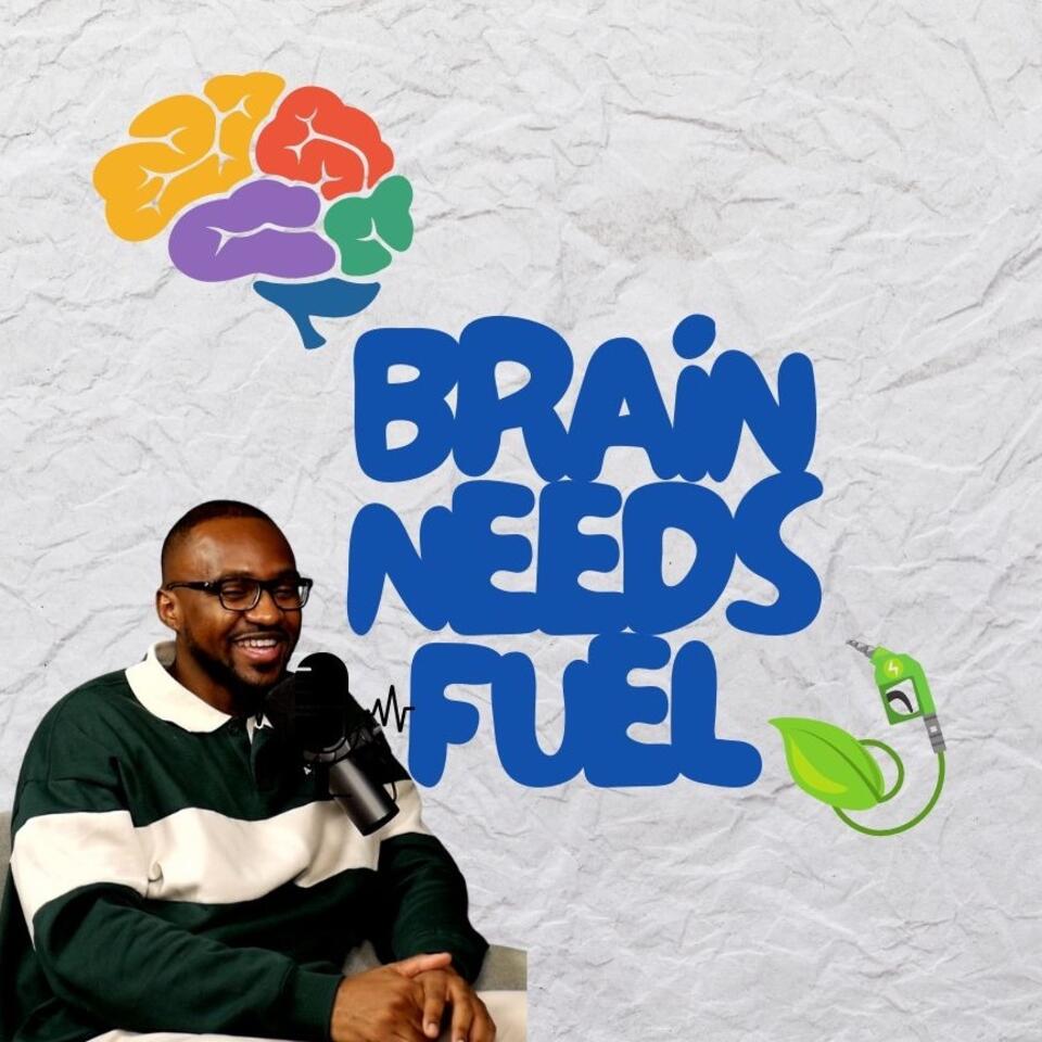 Brain Needs Fuel