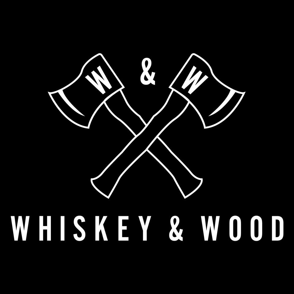 Whiskey & Wood Podcast