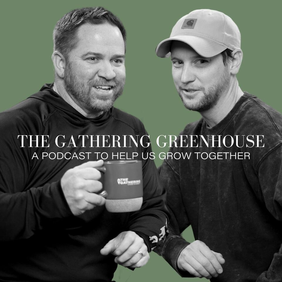 The Gathering Greenhouse