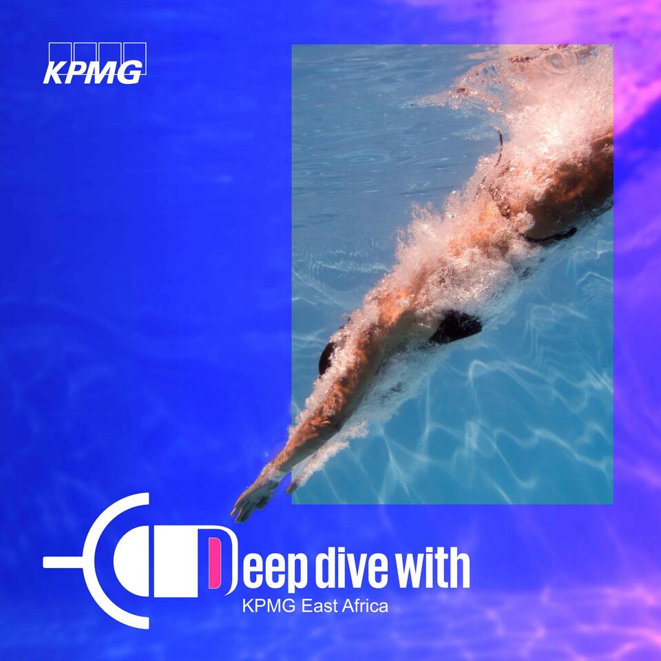 Deep Dive with KPMG East Africa
